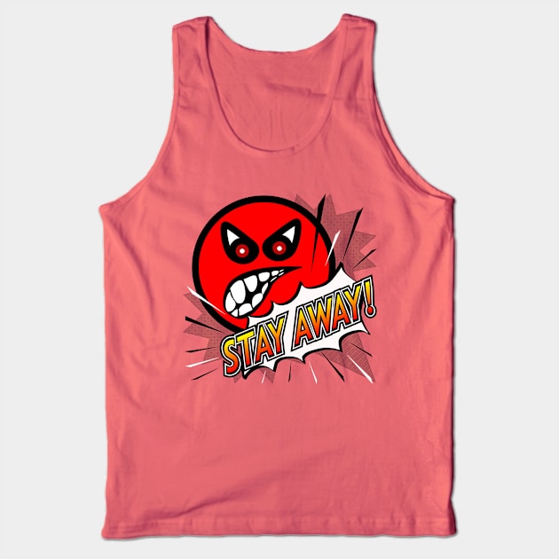 Stay Away! - angry face Tank Top by stephenignacio